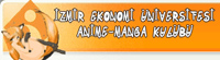 �zmir Ekonomi �niversitesi'nde Anime-Manga Kul�b�