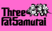 Three Fat Samurai